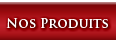 Nos Produits